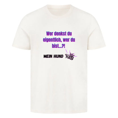 🔥 Premium T-Shirt – Mein Hund, Mein King 🔥😎 - T-Shirt im einzigartigen Crazy-Printz Design | Perfekt für Alltag & Style